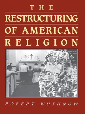 cover image of The Restructuring of American Religion